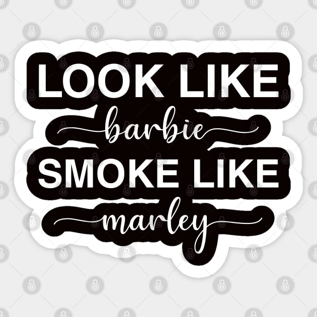 Look Like Barbie Smoke Like Marley Sticker by CityNoir